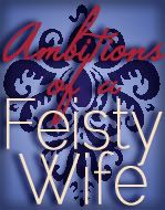 Ambitions of a Feisty Wife