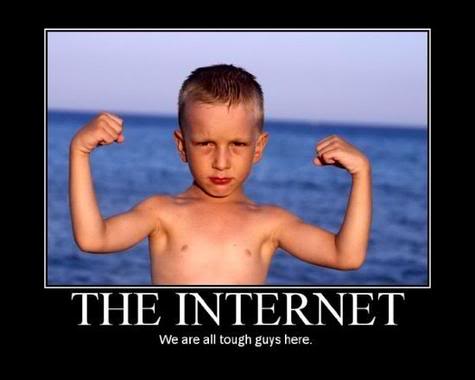 http://i104.photobucket.com/albums/m184/brandonsskyline/69063internet_tough_guys.jpg